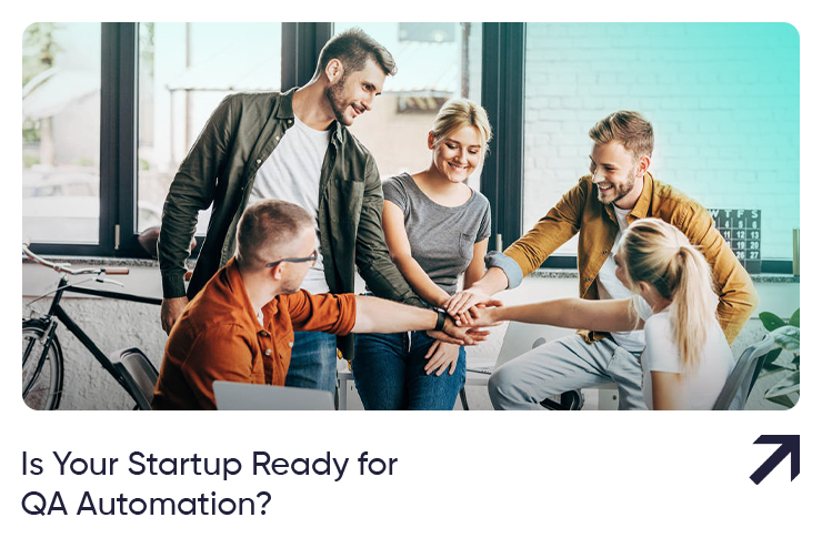 Is Your Startup Ready for QA Automation? | TechTailors