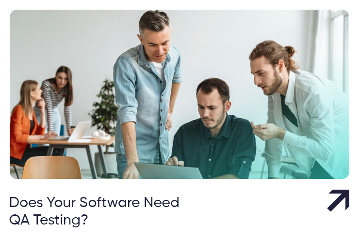 Signs Your Software Needs QA Testing | TechTailors